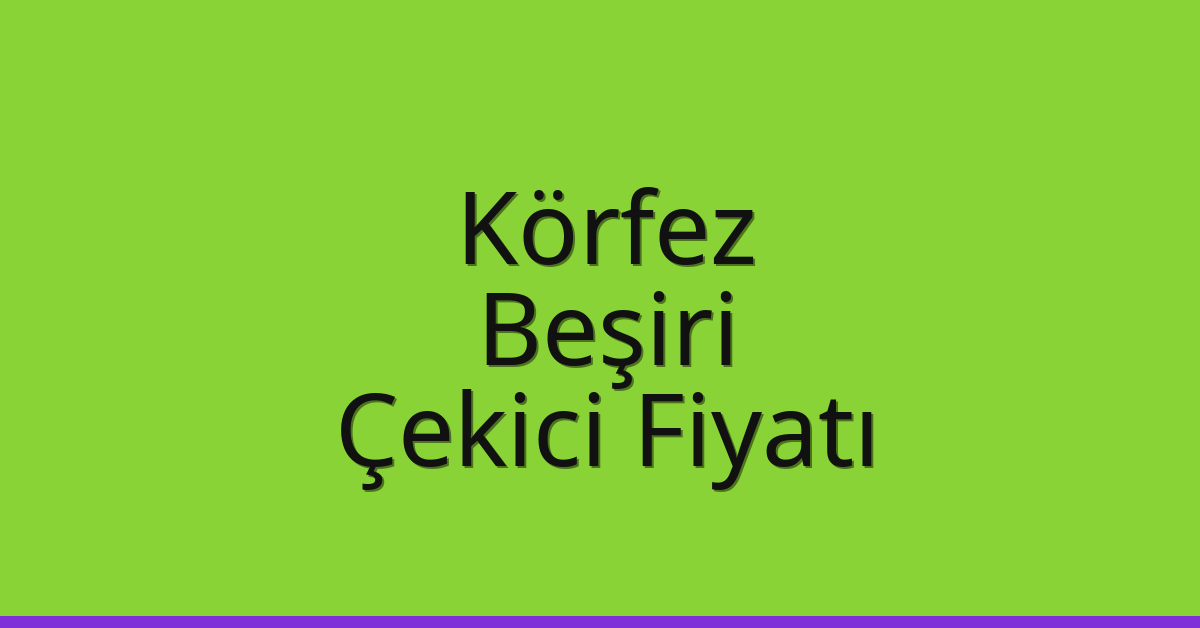Körfez Çekici Fiyatı - Beşiri Oto Kurtarıcı Ücreti Körfez Çekici Fiyatı – Beşiri Oto Kurtarıcı Ücreti