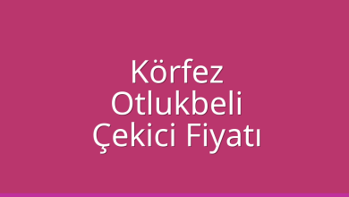 Körfez Çekici Fiyatı - Otlukbeli Oto Kurtarıcı Ücreti Körfez Çekici Fiyatı – Otlukbeli Oto Kurtarıcı Ücreti
