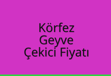 Körfez Çekici Fiyatı – Geyve Oto Kurtarıcı Ücreti