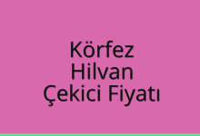 Körfez Çekici Fiyatı – Hilvan Oto Kurtarıcı Ücreti