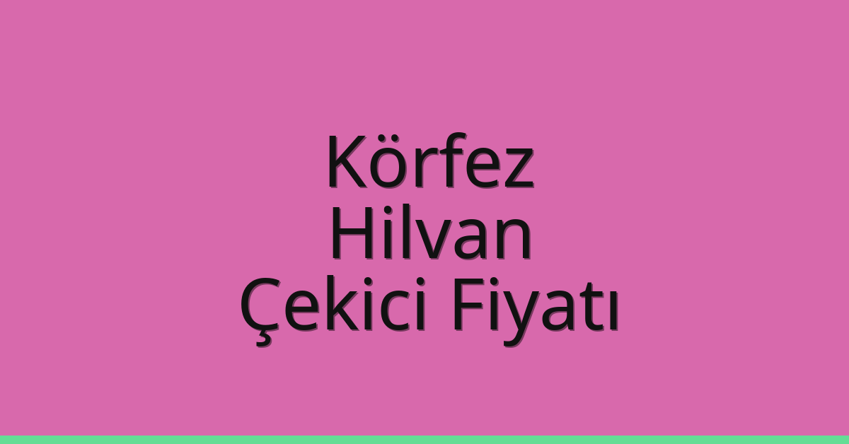 Körfez Çekici Fiyatı - Hilvan Oto Kurtarıcı Ücreti Körfez Çekici Fiyatı – Hilvan Oto Kurtarıcı Ücreti