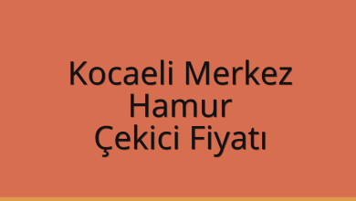 Kocaeli Merkez Çekici Fiyatı – Hamur Oto Kurtarıcı Ücreti
