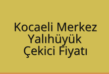 Kocaeli Merkez Çekici Fiyatı – Yalıhüyük Oto Kurtarıcı Ücreti