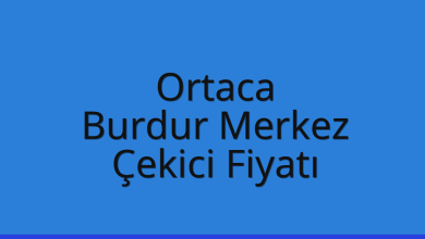Ortaca Çekici Fiyatı – Burdur Merkez Oto Kurtarıcı Ücreti