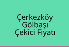 Çerkezköy Çekici Fiyatı – Gölbaşı Oto Kurtarıcı Ücreti