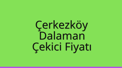 Çerkezköy Çekici Fiyatı – Dalaman Oto Kurtarıcı Ücreti
