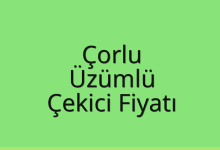 Çorlu Çekici Fiyatı – Üzümlü Oto Kurtarıcı Ücreti
