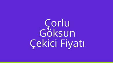 Çorlu Çekici Fiyatı – Göksun Oto Kurtarıcı Ücreti