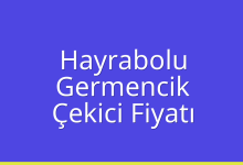 Hayrabolu Çekici Fiyatı – Germencik Oto Kurtarıcı Ücreti