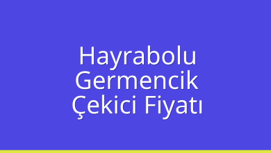 Hayrabolu Çekici Fiyatı – Germencik Oto Kurtarıcı Ücreti