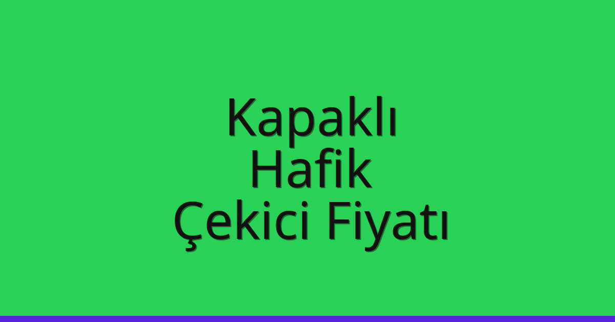 Kapaklı Çekici Fiyatı – Hafik Oto Kurtarıcı Ücreti