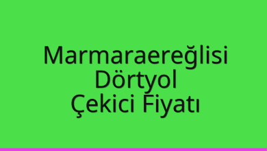 Marmaraereğlisi Çekici Fiyatı – Dörtyol Oto Kurtarıcı Ücreti