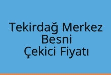 Tekirdağ Merkez Çekici Fiyatı – Besni Oto Kurtarıcı Ücreti