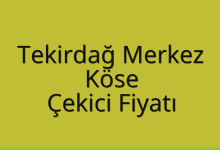 Tekirdağ Merkez Çekici Fiyatı – Köse Oto Kurtarıcı Ücreti