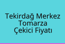 Tekirdağ Merkez Çekici Fiyatı – Tomarza Oto Kurtarıcı Ücreti