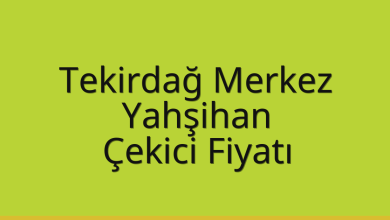 Tekirdağ Merkez Çekici Fiyatı – Yahşihan Oto Kurtarıcı Ücreti