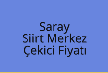 Saray Çekici Fiyatı – Siirt Merkez Oto Kurtarıcı Ücreti