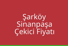 Şarköy Çekici Fiyatı – Sinanpaşa Oto Kurtarıcı Ücreti