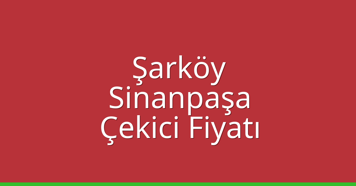 Şarköy Çekici Fiyatı - Sinanpaşa Oto Kurtarıcı Ücreti Şarköy Çekici Fiyatı – Sinanpaşa Oto Kurtarıcı Ücreti