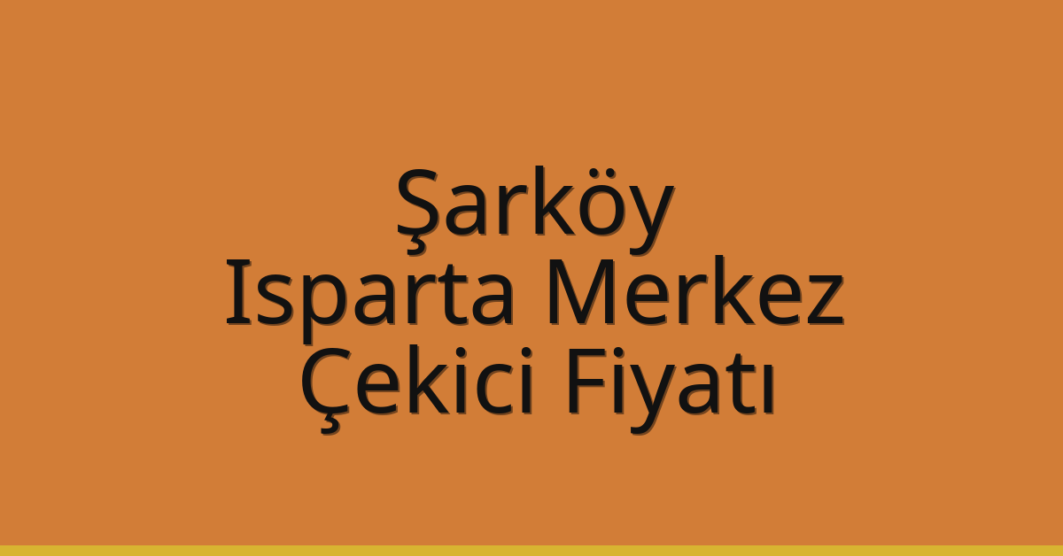 Şarköy Çekici Fiyatı – Isparta Merkez Oto Kurtarıcı Ücreti