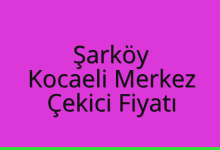 Şarköy Çekici Fiyatı – Kocaeli Merkez Oto Kurtarıcı Ücreti