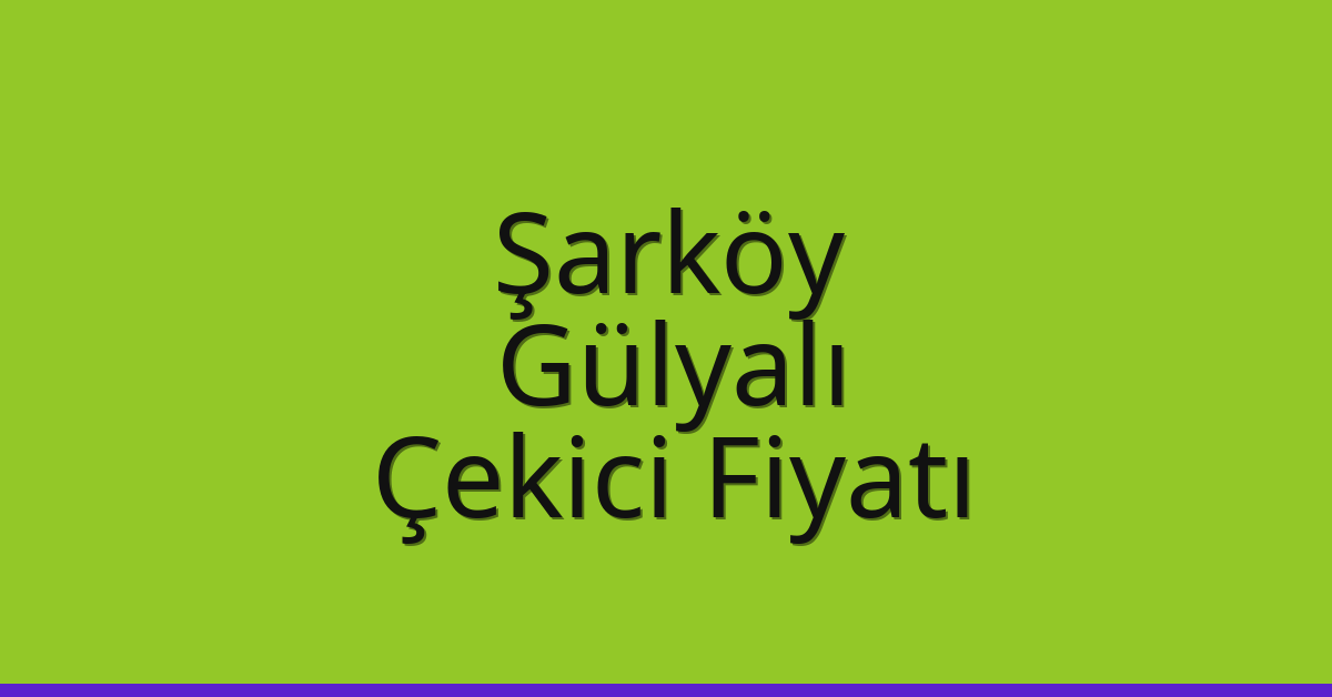 Şarköy Çekici Fiyatı - Gülyalı Oto Kurtarıcı Ücreti Şarköy Çekici Fiyatı – Gülyalı Oto Kurtarıcı Ücreti