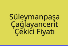 Süleymanpaşa Çekici Fiyatı – Çağlayancerit Oto Kurtarıcı Ücreti