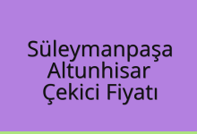 Süleymanpaşa Çekici Fiyatı – Altunhisar Oto Kurtarıcı Ücreti