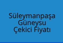 Süleymanpaşa Çekici Fiyatı – Güneysu Oto Kurtarıcı Ücreti