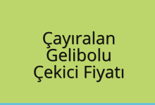 Çayıralan Çekici Fiyatı – Gelibolu Oto Kurtarıcı Ücreti